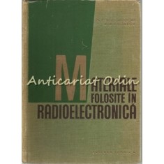 Materiale Folosite In Radioelectronica - N. P. Bogoroditki - Tiraj: 4110 Exp.