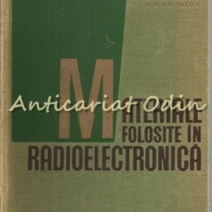 Materiale Folosite In Radioelectronica - N. P. Bogoroditki - Tiraj: 4110 Exp.