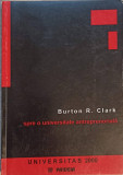 SPRE O UNIVERSITATE ANTREPRENORIALA-BURTON R. CLARK