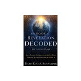 The Book of Revelation Decoded Revised Edition: Your Guide to Understanding the End Times Through the Eyes of the Hebrew Prophets