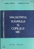 MALNUTRITIA SUGARULUI SI COPILULUI MIC-VALERIU POPESCU, CONSTANTIN ARION-246156