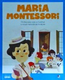 Cumpara ieftin Maria Montessori. Profesoara care a inventat o noua metoda de invatare