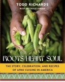 Roots, Heart, Soul: The Story and Celebration of Afro Cuisine in the Americas