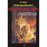 Eseu despre liberul arbitru &ndash; Arthur Schopenhauer