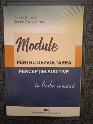 MODULE PENTRU DEZVOLTAREA PERCEPTIEI AUDITIVE- BALAZS BOROKA, BECZE ZSUZSANNA foto