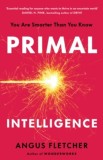 Primal Intelligence : You Are Smarter Than You Know - SAS Gardners EU