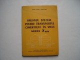 Vagonul special pentru transportul cimentului in vrac. Seria ZCV - V. Goran, 1967, Alta editura