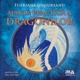 Carte Magia Practica a Dragonilor Florian Ungureanu Spiritualitate Ezoterism Carti Hobby