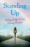 Standing Up: Making the Best Out of Surviving the Worst