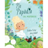 Cumpara ieftin Pia Papadia. Oul Misterios, Anita Schmidt, Kathleen Freitag - Editura Univers Enciclopedic