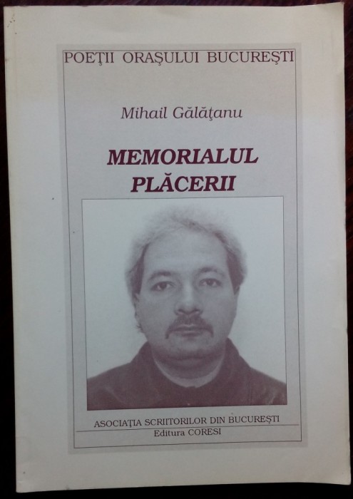 MIHAIL GALATANU - MEMORIALUL PLACERII (VERSURI, editia princeps - 2000)