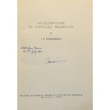ACCELERATOARE DE PARTICULE INCARCATE de I. TEODORESCU, 1967