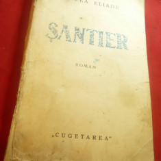 Mircea Eliade - Santier - Roman Indirect - Prima Ed. 1935 Cugetarea ,280pag