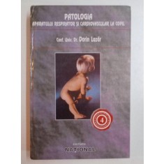 PATOLOGIA APARATULUI RESPIRATOR SI CARDIOVASCULAR LA COPIL de DORIN LAZAR , 1998