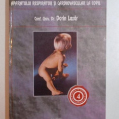 PATOLOGIA APARATULUI RESPIRATOR SI CARDIOVASCULAR LA COPIL de DORIN LAZAR , 1998