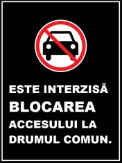 Placuta este interzisa blocarea accesului la drumul comun foto