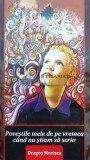 Povestile mele de pe vremea cand nu stiam sa scriu - 2010 - Dragos Sebastian Merisca ($A55)