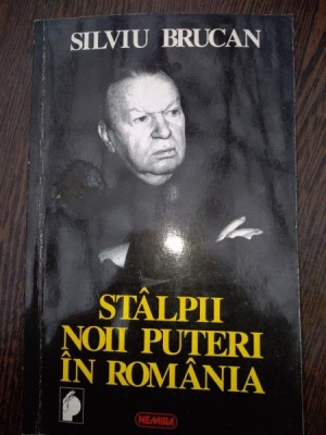 STALPII NOII PUTERI IN ROMANIA DE SILVIU BRUCAN foto