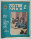 PENTRU PATRIE , REVISTA ILUSTRATA , EDITATA DE MINISTERUL DE INTERNE , NR. 2 , 1989