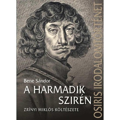 A harmadik szir&amp;eacute;n - Zr&amp;iacute;nyi Mikl&amp;oacute;s k&amp;ouml;lt&amp;eacute;szete - Bene S&amp;aacute;ndor foto