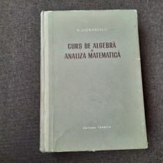 Curs De Algebra Si Analiza Matematica - N. Cioranescu RF7/4