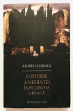 O istorie a nefiintei in filozofia greaca, Andrei Cornea, 2010, filosofie, religie, existentialism., Humanitas