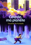 Celeste, ma planete | Timothee de Fombelle