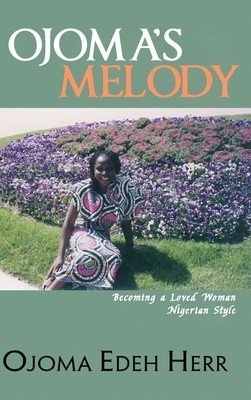 Ojoma&#039;s Melody: I am A Loved Woman