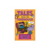 Tales from the Treehouse: Too Silly to Be Told . . . Until Now!