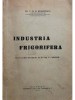 T. D. R. Ioanitescu - Industria frigorifera (Editia: 1941)