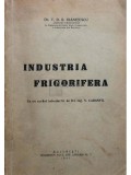 T. D. R. Ioanitescu - Industria frigorifera (Editia: 1941)