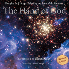 The Hand of God: Thoughts and Images Reflecting the Spirit of the Universe