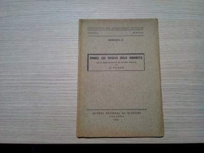 PODUL LUI TRAIAN DELA DROBETA - D. Tudor (dedicatie-autograf) - Editura Muzeul Regional al Olteniei, 1931, 46 p cu 11 figuri foto