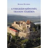 A visegr&aacute;di sz&ouml;vets&eacute;g Trianon t&uuml;kr&eacute;ben - Konrad Sutarski