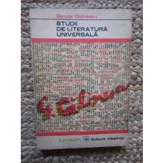 GEORGE CALINESCU - STUDII DE LITERATURA UNIVERSALA