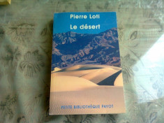 LE DESERT - PIERRE LOTI (CARTE IN LIMBA FRANCEZA) foto