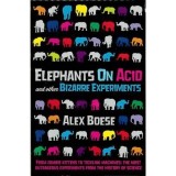 Elephants On Acid And Other Bizarre Experiments