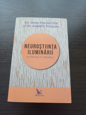 Neurostiinta iluminarii - David Perlmutter, Alberto Villoldo foto