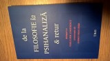 De la filosofie la psihanaliza &amp; retur - Vasile Dem. Zamfirescu; Leonid Dragomir