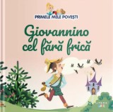 Primele mele povesti. Giovannino cel fara frica - Autor Anonim - Litera