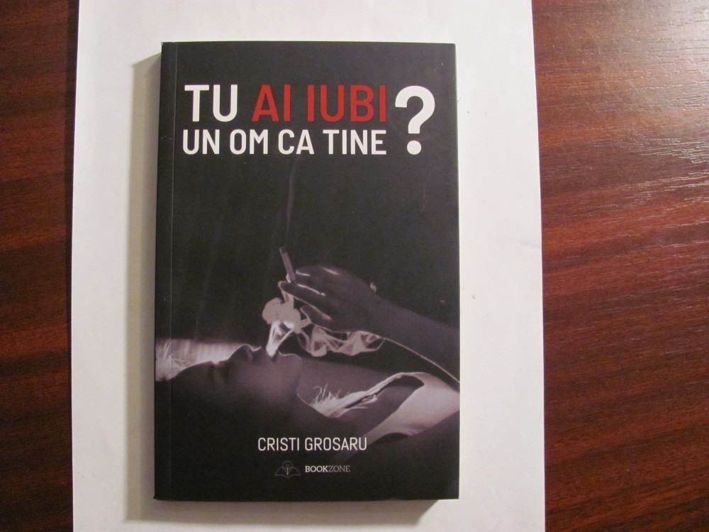 PVM - Cristi GROSARU "Tu ai Iubi un Om ca Tine?" / necitita, Bookzone, 2019  | Okazii.ro