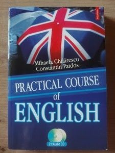 Practical course of english Mihaela Chilarescu,Constantin Paidos +CD foto