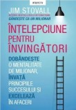 Intelepciune pentru invingatori. Gandeste ca un milionar. Dobandeste o mentalitate de milionar, invata principiile succesului si exceleaza in afaceri/