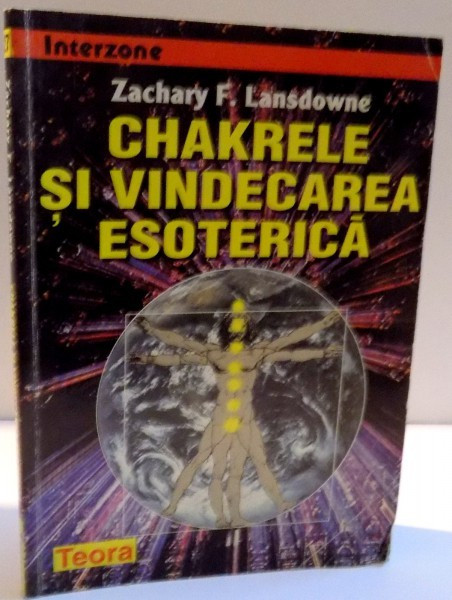 CHAKRELE SI VINDECAREA ESOTERICA de ZACHARY F. LANSDOWNE , 1998