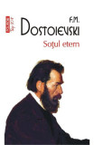 Cumpara ieftin Sotul Etern Top 10+ Nr 575, F.M. Dostoievski - Editura Polirom