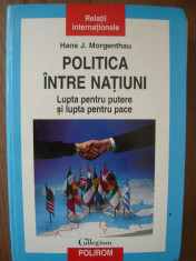 HANS J. MORGENTHAU - POLITICA INTRE NATIUNI - polirom 2007 foto