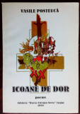 VASILE POSTEUCA: ICOANE DE DOR (POEME 1997) [pref.ION CRETU/postf.DORIN MURARIU]