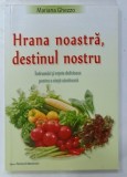 HRANA NOASTRA DESTINUL NOSTRU de MARIANA GHEZZO, 2011