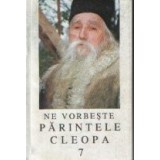 Ne vorbeste Parintele Cleopa, 7