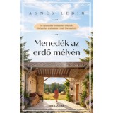 Mened&eacute;k az erdő m&eacute;ly&eacute;n - Agn&eacute;s Ledig